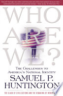 Who are we? : the challenges to America's national identity