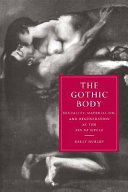 The Gothic body : sexuality, materialism, and degeneration at the fin de siècle