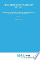 Geometric quantization in action : applications of harmonic analysis in quantum statistical mechanics and quantum field theory