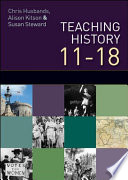 Teaching History 11-18 : Understanding the Past 11-18.