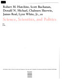 Robert M. Hutchins, Scott Buchanan, Donald N. Michael, Chalmers Sherwin, James Real, Lynn White. Jr., on science, scientists, and politics