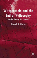Wittgenstein and the end of philosophy : neither theory nor therapy
