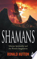 Shamans : Siberian Spirituality and the Western Imagination.