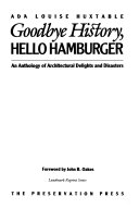 Goodbye history, hello hamburger : an anthology of architectural delights and disasters