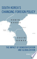 South Korea's changing foreign policy : the impact of democratization and globalization
