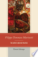 Filippo Tommaso Marinetti : the artist and his politics