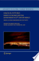 Hacia el Futuro Energy, Economics and the Environment in 21st Century Mexico