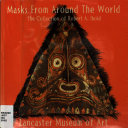 Masks from around the world : the Robert A. Ibold collection ; Lancaster Museum of Art, September 21 - November 3, 2002.