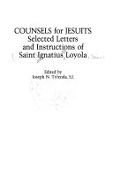 Counsels for Jesuits : selected letters and instructions of Saint Ignatius Loyola