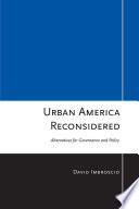 Urban America reconsidered : alternatives for governance and policy