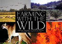 Farming with the wild : enhancing biodiversity on farms and ranches