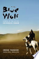 The blue wolf : a novel of the life of Chinggis Khan