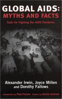 Global AIDS : myths and facts : tools for fighting the AIDS pandemic