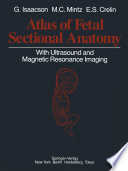 Atlas of Fetal Sectional Anatomy With Ultrasound and Magnetic Resonance Imaging