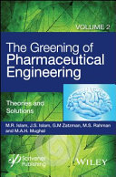 The greening of pharmaceutical engineering. Volume 2, Theories and solutions