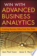 Advanced business analytics : creating business value from your data