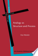 Analogy as structure and process : approaches in linguistic, cognitive psychology, and philosophy of science