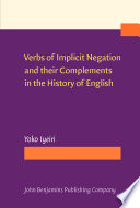 Verbs of implicit negation and their complements in the history of English