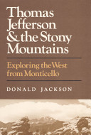 Thomas Jefferson & the Stony Mountains : exploring the West from Monticello