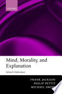 Mind, Morality, and Explanation : Selected Collaborations.