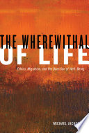 The wherewithal of life : ethics, migration, and the question of well-being