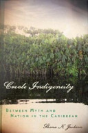 Creole indigeneity : between myth and nation in the Caribbean