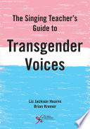 The singing teacher's guide to transgender voices