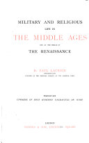 Military and religious life in the middle ages and at the period of the renaissance,