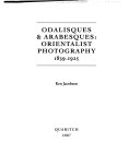 Odalisques & arabesques : orientalist photography 1839-1925