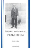 Scientist and Catholic : an essay on Pierre Duhem