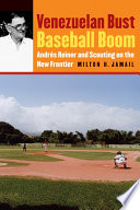 Venezuelan bust, baseball boom : Andrés Reiner and scouting on the new frontier
