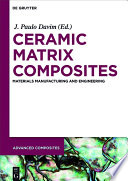 Ceramic Matrix Composites : Materials, Manufacturing and Engineering.