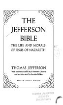 The Jefferson Bible : the life and morals of Jesus of Nazareth