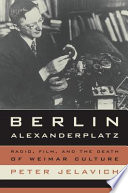 Berlin Alexanderplatz : radio, film, and the death of Weimar culture