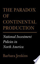 The paradox of continental production : national investment policies in North America