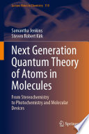 Next generation quantum theory of atoms in molecules : from stereochemistry to photochemistry and molecular devices