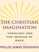 The Christian imagination : theology and the origins of race