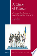 A circle of friends : Romanian revolutionaries and political exile, 1840-1859