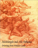 Michelangelo and his influence : drawings from Windsor Castle