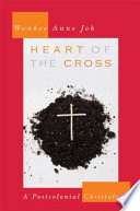Heart of the Cross : a postcolonial christology