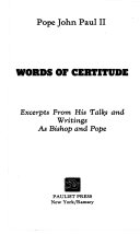 Words of certitude : excerpts from his talks and writings as Bishop and Pope