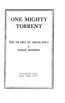 One mighty torrent; the drama of biography,