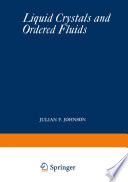 Liquid Crystals and Ordered Fluids Proceedings of an American Chemical Society Symposium on Ordered Fluids and Liquid Crystals, held in New York City, September 10–12, 1969