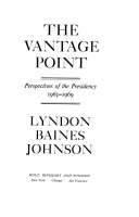 The vantage point; perspectives of the Presidency, 1963-1969.