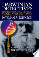 Darwinian Detectives : Revealing the Natural History of Genes and Genomes.