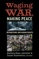 Waging War, Making Peace : Reparations and Human Rights.
