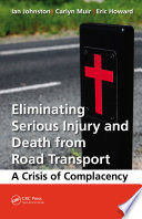 Eliminating serious injury and death from road transport : a crisis of complacency