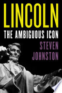 Lincoln : the ambiguous icon