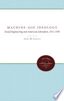 Machine-age ideology : social engineering and American liberalism, 1911-1939