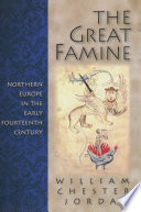 The great famine : northern Europe in the early fourteenth century